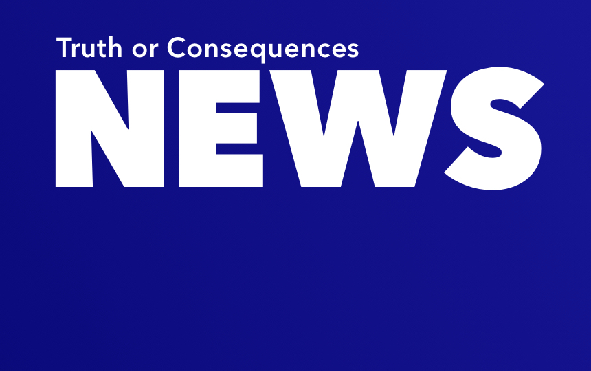 Truth or Consequences News